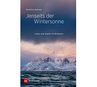 Veronica Skotne Jenseits der Wintersonne: Leben und Segeln im (Copertina rigida)