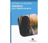 Veronica. Solo l'amore non basta
