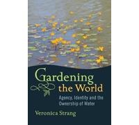 Veronica Strang Gardening the World (Tascabile)