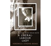 Veronica Strong-Boag A Liberal-Labour Lady (Tascabile)