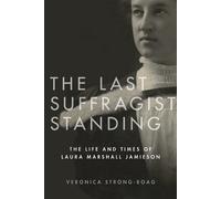 Veronica Strong-Boag The Last Suffragist Standing (Copertina rigida)