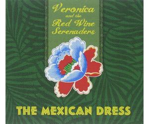 Veronica & the Red Wine Serenaders The Mexican Dress (CD)