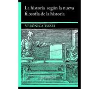 Verónica Tozzi La historia según la nueva filosofía de la historia (Tascabile)