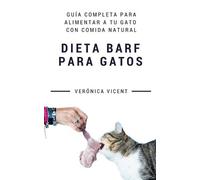 Veronica Vicent Cruz Dieta BARF para gatos (Tascabile)