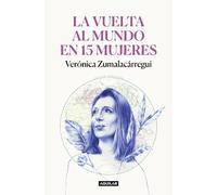 Verónica Zumala La vuelta al mundo en 15 mujeres: Historias de mujer (Tascabile)