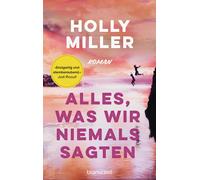Veronika Dünninger Holly Alles, was wir niemals sagten: (Various Formats)
