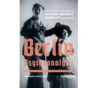 Veronika Fuechtner Berlin Psychoanalytic (Copertina rigida)