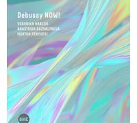 Veronika Harcsa, Anastasia Razvalyaeva & Márton Fenyvesi Debussy Now (CD) Album