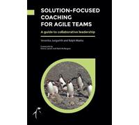 Veronika Jungwirth Ralph Mia Solution-Focused Coaching for Agile Te (Tascabile)