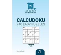 Veronika Localy Creator of puzzles - Calcudoku 240 Easy Puzzles 7x7 (Tascabile)