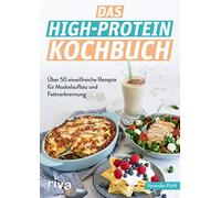 Veronika Pichl Das High-Protein-Kochbuch: Über 60 eiweißreiche Rezep (Tascabile)