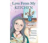 Veronika Sophia Robinson Love From My Kitchen (Tascabile)