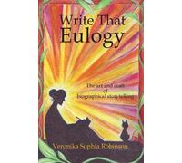 Veronika Sophia Robinson Write That Eulogy (Tascabile)
