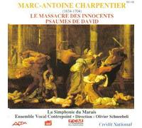 Véronique Gens - Sylvie Deguy - Emmanuelle Gal - Jean Paul Fouchecourt - Bruno Boterf - Philippe Cantor - Bernard Deletre - Charpentier : Psaumes de David / Le Massacre des Innocents