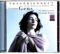 Véronique Gens - Tragédiennes 2 - From Rameau to Berlioz