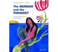 Veronique Massenot The Mermaid and the Parakeet (Copertina rigida)