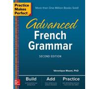 Véronique Mazet Practice Makes Perfect: Advanced French Grammar, Sec (Tascabile)