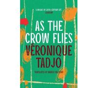 Veronique Tadjo As The Crow Flies (Tascabile)