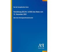 Verordnung (EG) Nr. 6/2002 des Rates vom 12. Dezember 2001: über das Unionsgeschmacksmuster