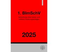 Verordnung über kleine und mittlere Feuerungsanlagen - 1. BImSchV 2025