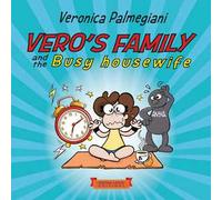 Vero's family and the busy housewife. Ediz. illustrata
