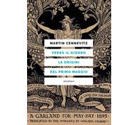 Verrà il giorno. Le origini del primo maggio [Paperback] [Apr 25, 2025] Cennevit