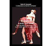 Verrà la morte e avrà i tuoi occhi. Storia dei modi per affrontare la morte, sui riti funebri, i cimiteri e la reincarnazione