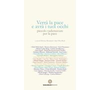 Verrà la pace e avrà i tuoi occhi. Piccolo vademecum per la pace [Paperback] [Ju