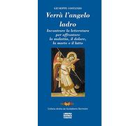 Verrà l'angelo ladro. Incontrare la letteratura per affrontare la malattia, il dolore, la morte e il lutto