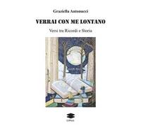 Verrai con me lontano. Versi tra ricordi e storia