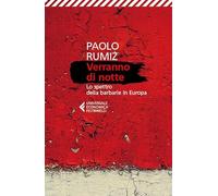 Verranno di notte. Lo spettro della barbarie in Europa