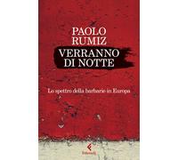 Verranno di notte. Lo spettro della barbarie in Europa - 2024 - F