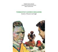 Verranno Giorni Migliori. Lettere a Vincent Van Gogh