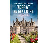 Verrat an der Loire: Ein Fall für Baron Philippe (Privatdetektiv Philippe du Pléssis): 3