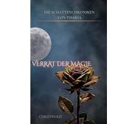 Verrat der Magie: Die Schattenchroniken von Tharia - Band 1
