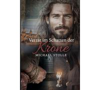 Verrat im Schatten der Krone Frankreichs: Historischer Roman: 2
