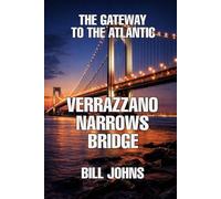 Verrazzano-Narrows Bridge: The Gateway to the Atlantic