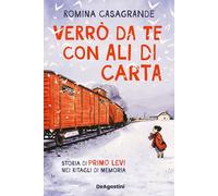 Verrò da te con ali di carta. Storia di Primo Levi nei ritagli di memoria