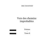 Vers des chemins improbables: Tome 8