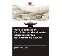 Vers la collecte et l'exploitation des données générées par les utilisateurs de Last.fm