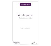 Vers la guerre: Poèmes d’ombre et de feu