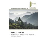 Vers sauvages: Poèmes d'exil, pour sourire, se vexer, rire ou pleurer