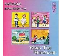 Vers Toi SeigneurEveil A La Foi Par Les Parents Ce1