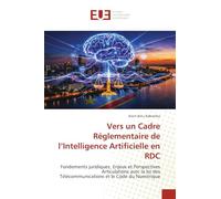 Vers un Cadre Réglementaire de l'Intelligence Artificielle en RDC: Fondements juridiques, Enjeux et PerspectivesArticulations avec la loi des Télécommunications et le Code du Numérique