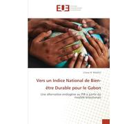 Vers un Indice National de Bien-être Durable pour le Gabon: Une alternative endogène au PIB à partir du modèle bhoutanais