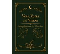 Vers, Versa und Vision: Gedichte zwischen Liebe, Schmerz und Vision