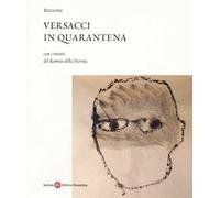 Versacci in quarantena. Con i ritratti del Romito della Pievina