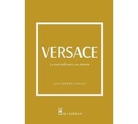 Versace. La storia dell'iconica casa di moda. Ediz. a colori