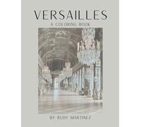 Versailles: A Coloring Journey Through History and Grandeur