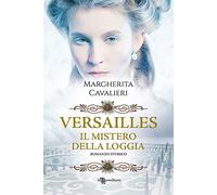 Versailles. Il mistero della loggia